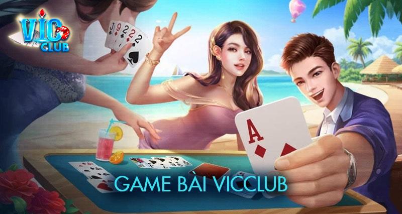 Giới thiệu game bài Vicclub cực hấp dẫn