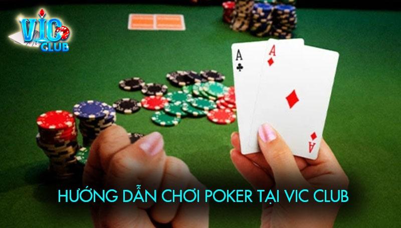 Poker Vicclub và kinh nghiệm chơi hiệu quả